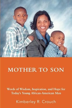 Seller image for Mother To Son : Words of Wisdom, Inspiration, and Hope for Today's Young African-American Men for sale by Smartbuy