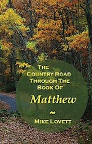 Seller image for The Country Road Through The Book Of Matthew for sale by Smartbuy