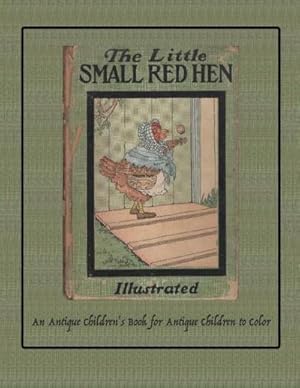 Immagine del venditore per The Little Small Red Hen : An Antique Children's Book for Antique Children to Color venduto da Smartbuy