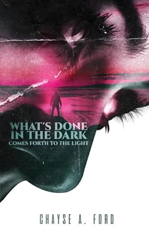 Seller image for What's Done in the Dark, Comes Forth to the Light for sale by Smartbuy