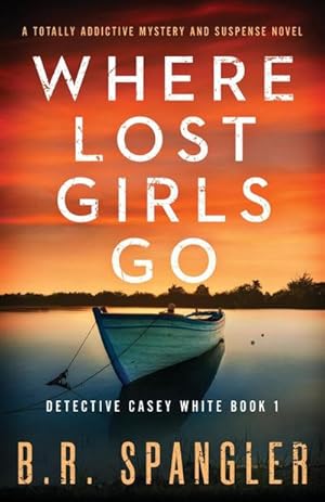 Seller image for Where Lost Girls Go : A totally addictive mystery and suspense novel for sale by Smartbuy