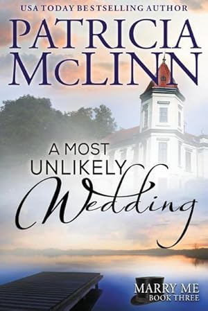 Seller image for A Most Unlikely Wedding : Marry Me series, Book 3 for sale by Smartbuy