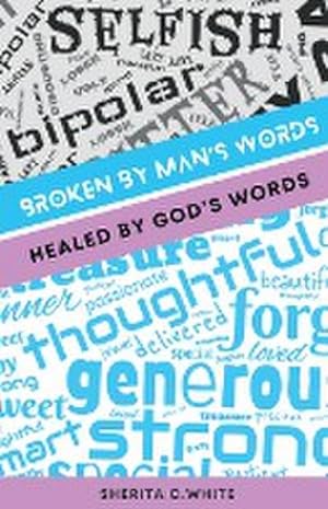 Seller image for Broken By Man's Words Healed By God's Words for sale by Smartbuy