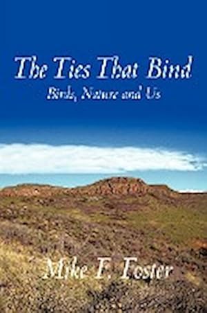 Seller image for The Ties That Bind : Birds, Nature and Us for sale by Smartbuy
