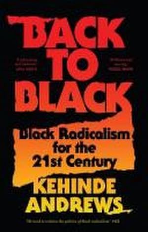 Bild des Verkufers fr Back to Black : Retelling Black Radicalism for the 21st Century zum Verkauf von Smartbuy