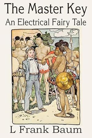 Seller image for The Master Key, An Electrical Fairy Tale for sale by Smartbuy