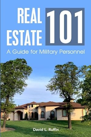 Bild des Verkufers fr Real Estate 101 : A Guide for Military Personnel zum Verkauf von Smartbuy