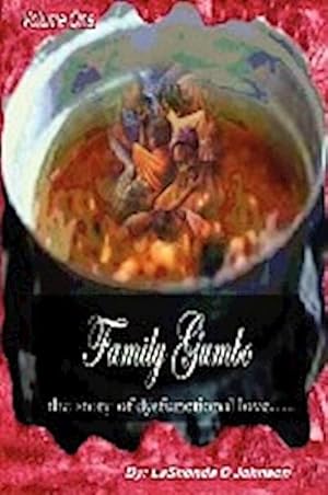 Seller image for Family Gumbo the Story of Dysfunctional Love for sale by Smartbuy