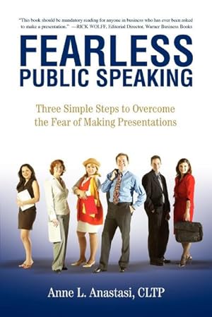 Seller image for Fearless Public Speaking : Three Simple Steps to Overcome the Fear of Making Presentations for sale by Smartbuy
