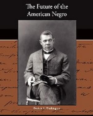 Bild des Verkufers fr The Future of the American Negro zum Verkauf von Smartbuy