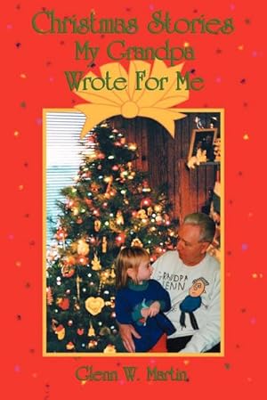 Imagen del vendedor de Christmas Stories My Grandpa Wrote for Me a la venta por Smartbuy