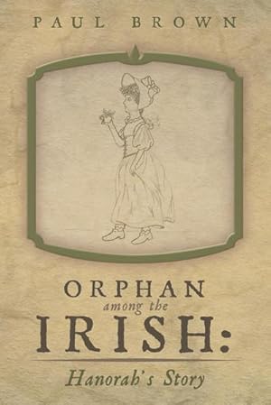 Immagine del venditore per Orphan Among the Irish : Hanorah's Story venduto da Smartbuy