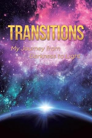 Bild des Verkufers fr Transitions : My Journey from Darkness to Light zum Verkauf von Smartbuy