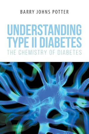 Bild des Verkufers fr Understanding Type II Diabetes : The Chemistry of Diabetes zum Verkauf von Smartbuy