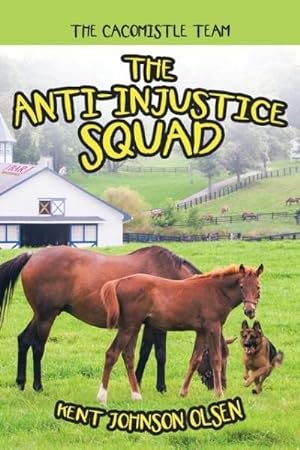 Seller image for The Anti-Injustice Squad : The Cacomistle Team for sale by Smartbuy