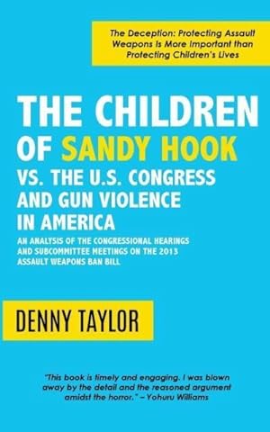 Image du vendeur pour The Children of Sandy Hook vs. the U.S. Congress and Gun Violence in America mis en vente par Smartbuy