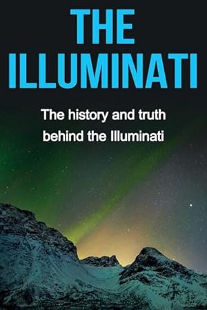 Seller image for The Illuminati : The history and truth behind the Illuminati for sale by Smartbuy