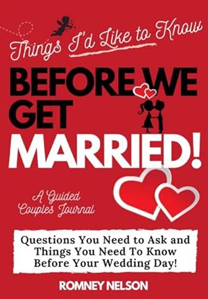 Bild des Verkufers fr Things I'd Like to Know Before We Get Married : Questions You Need to Ask and Things You Need to Know Before Your Wedding Day | A Guided Couple's Journal. zum Verkauf von Smartbuy