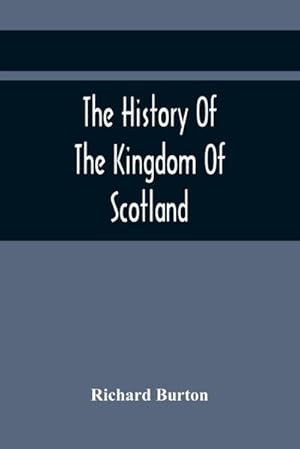 Immagine del venditore per The History Of The Kingdom Of Scotland; Containing An Account Of The Most Remarkable Transaction And Revolutions In Scotland For Above Twelve Hundred Years Past, During The Reigns Of Sixty-Seven Kings; venduto da Smartbuy