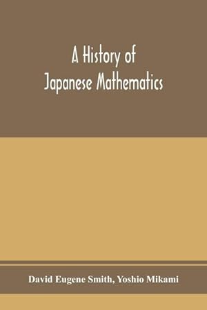 Immagine del venditore per A history of Japanese mathematics venduto da Smartbuy