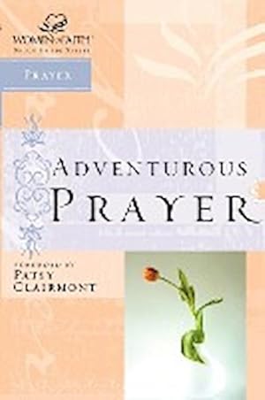 Immagine del venditore per Women of Faith Study Guide Series : Adventurous Prayer venduto da Smartbuy