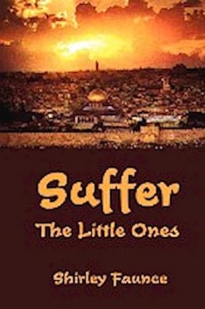 Seller image for Suffer the Little Ones for sale by Smartbuy
