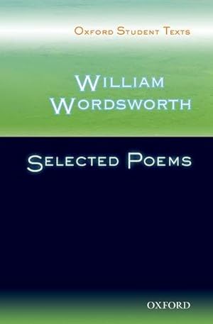 Bild des Verkufers fr Oxford Student Texts: William Wordsworth: Selected Poems zum Verkauf von Smartbuy