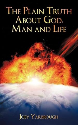 Imagen del vendedor de The Plain Truth about God, Man and Life a la venta por Smartbuy