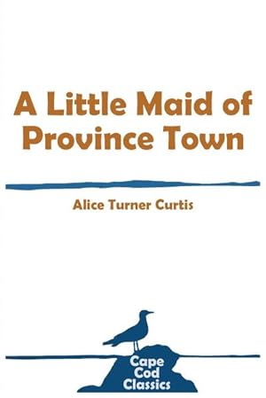 Seller image for A Little Maid of Province Town for sale by Smartbuy