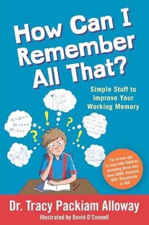 Bild des Verkufers fr How Can I Remember All That? : Simple Stuff to Improve Your Working Memory zum Verkauf von Smartbuy