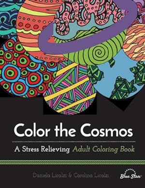 Seller image for Color the Cosmos : A Stress Relieving Adult Coloring Book for sale by Smartbuy