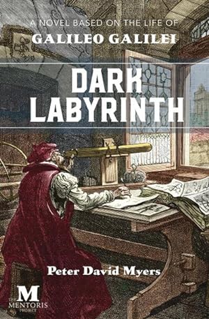 Seller image for Dark Labyrnith : A Novel Based on the Life of Galileo Galilei for sale by Smartbuy