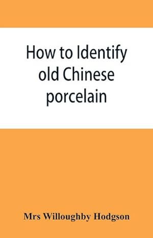 Image du vendeur pour How to identify old Chinese porcelain mis en vente par Smartbuy