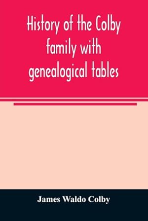 Immagine del venditore per History of the Colby family with genealogical tables venduto da Smartbuy