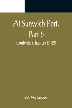 Seller image for At Sunwich Port, Part 5. ; Contents : Chapters 21-25 for sale by Smartbuy