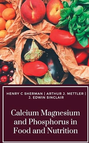 Seller image for CALCIUM MAGNESIUM AND PHOSPHORUS IN FOOD AND NUTRITION for sale by Smartbuy