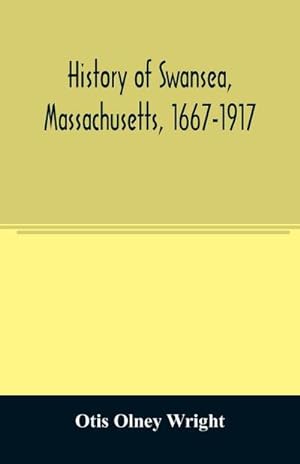 Seller image for History of Swansea, Massachusetts, 1667-1917 for sale by Smartbuy