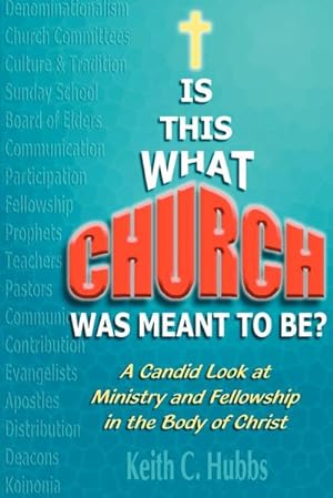 Seller image for Is That What "Church" Was Meant to Be? : A Candid Look at Ministry and Fellowship in the Body of Christ for sale by Smartbuy