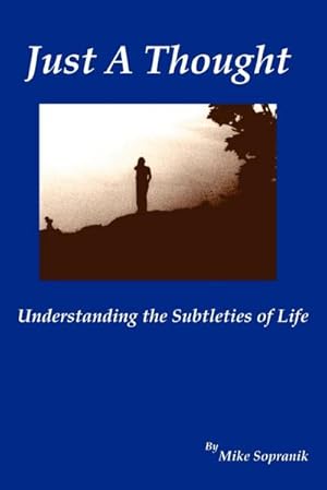 Image du vendeur pour Just a Thought : Understanding the Subtleties of Life mis en vente par Smartbuy