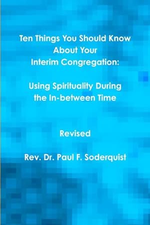 Imagen del vendedor de Ten Things You Should Know About Your Interim Congregation : Using Spirituality During the In-between Time a la venta por Smartbuy