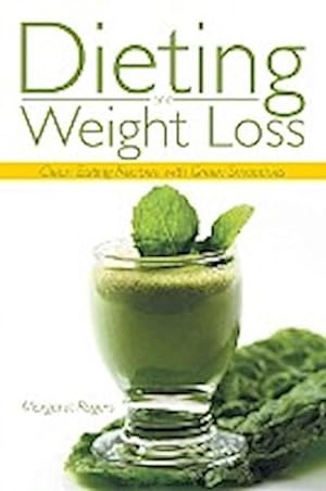 Seller image for Dieting and Weight Loss : Clean Eating Recipes with Green Smoothies for sale by Smartbuy