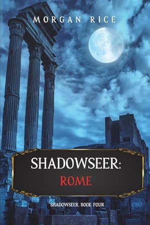 Seller image for Shadowseer : Rome (Shadowseer, Book Four) for sale by Smartbuy