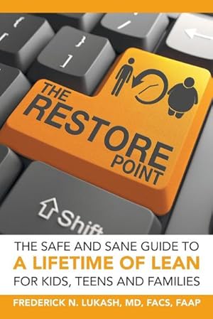 Bild des Verkufers fr The Restore Point : The Safe and Sane Guide to a Lifetime of Lean For Kids, Teens and Families zum Verkauf von Smartbuy