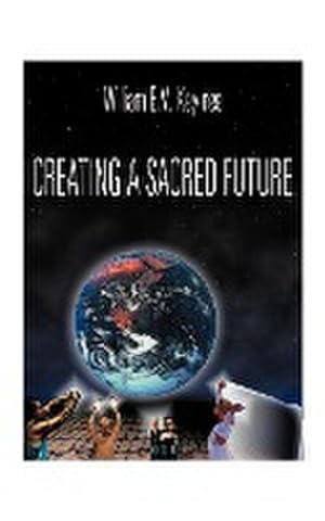 Seller image for Creating a Sacred Future for sale by Smartbuy