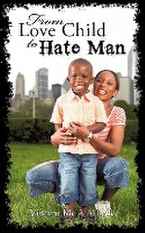 Seller image for From Love Child to Hate Man for sale by Smartbuy