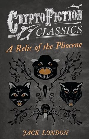 Seller image for A Relic of the Pliocene (Cryptofiction Classics - Weird Tales of Strange Creatures) for sale by Smartbuy