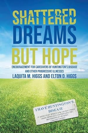 Seller image for Shattered Dreams---But Hope : Encouragement for Caregivers of Huntington's Disease and Other Progressive Illnesses for sale by Smartbuy