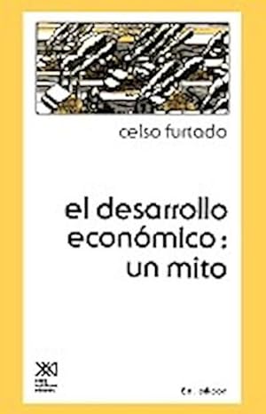 Seller image for EL DESARROLLO ECONOMICO : UN MITO for sale by Smartbuy
