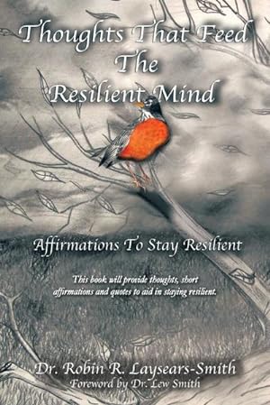 Bild des Verkufers fr Thoughts That Feed the Resilient Mind : Affirmations, Thoughts to Stay Resilient zum Verkauf von Smartbuy