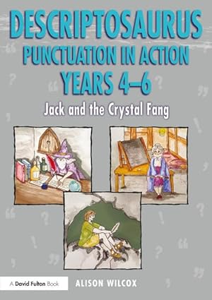 Bild des Verkufers fr Descriptosaurus Punctuation in Action Years 4-6: Jack and the Crystal Fang : Jack and the Crystal Fang zum Verkauf von Smartbuy